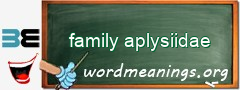 WordMeaning blackboard for family aplysiidae